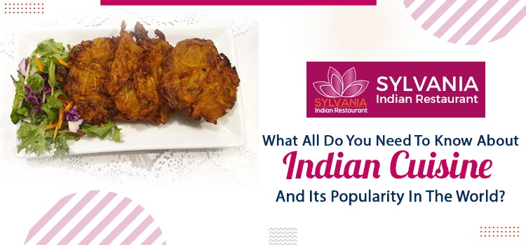What-all-do-you-need-to-know-about-Indian-cuisine-and-its-popularity-in-the-world