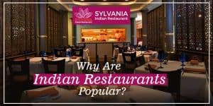 Why are Indian restaurants popular