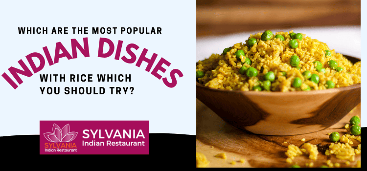Which are the most popular Indian dishes with rice which you should try?