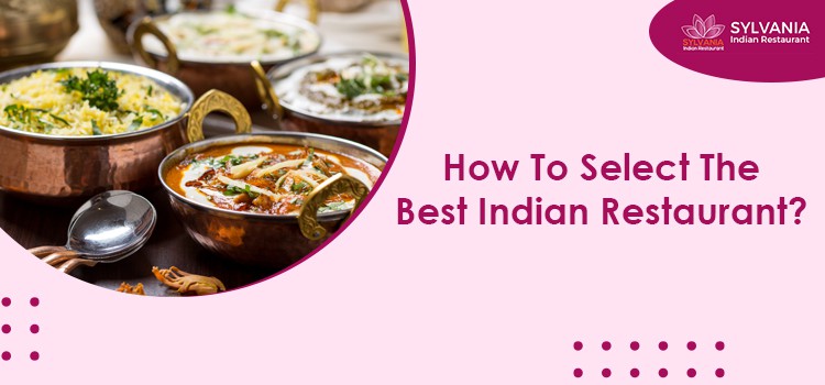 How To Select The Best Indian Restaurant
