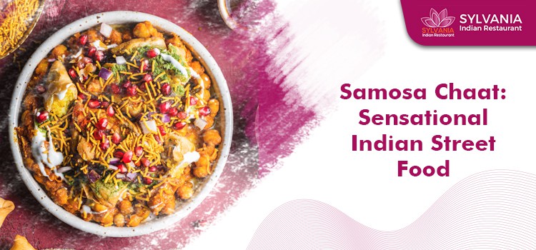 Everything you should know about Samosa Chaat best known Indian street food