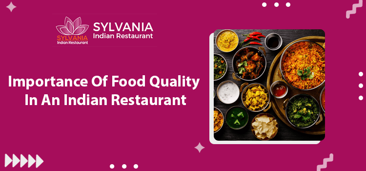 Importance Of Food Quality In An Indian Restaurant