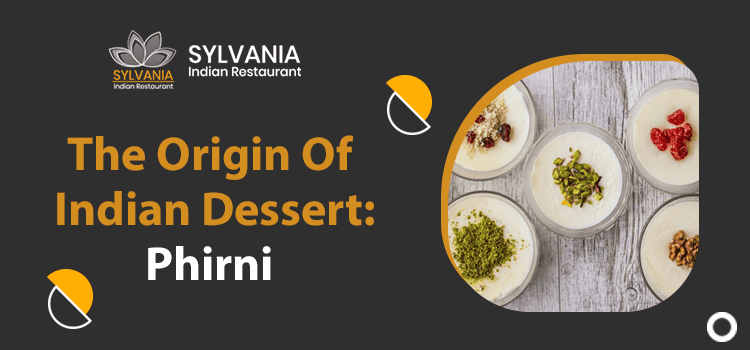 The Origin Of Indian Dessert Phirni