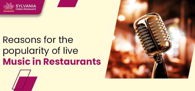 Reasons for the popularity of live music in restaurants