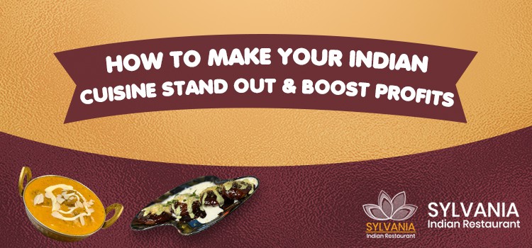 How-to-Make-Your-Indian-Cuisine-Stand-Out-and-Boost-Profits