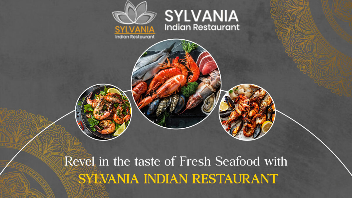 Revel in the taste of Fresh Seafood with Sylvania Indian Restaurant